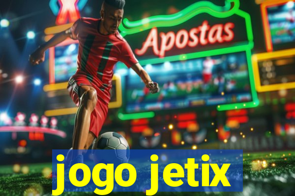 jogo jetix